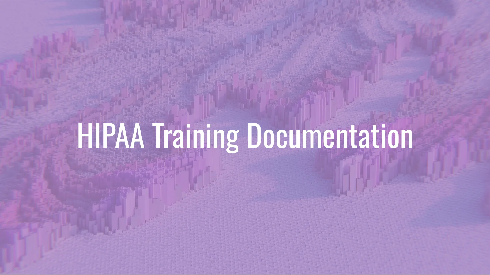 HIPAA Training Documentation: What OCR Actually Asks For (2026)