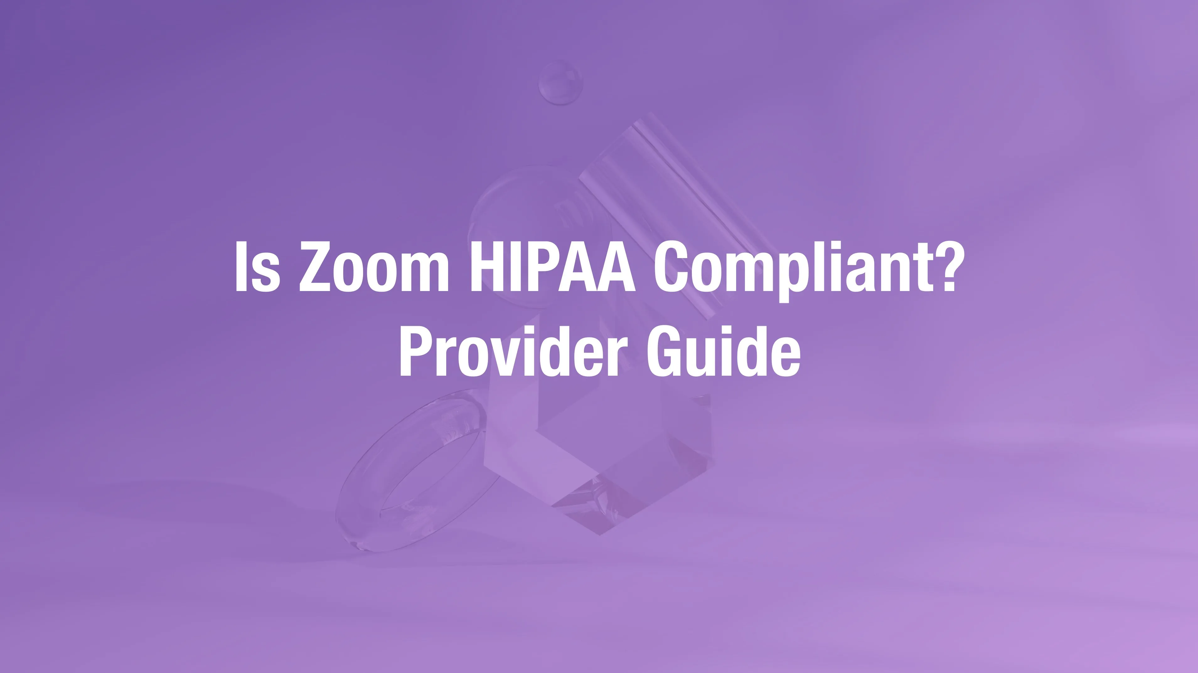 Is Loom HIPAA compliant — no BAA, why screen recordings of PHI workflows are a breach risk
